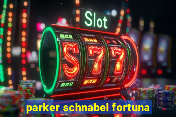 parker schnabel fortuna